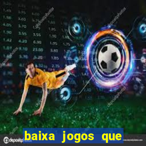 baixa jogos que ganha dinheiro de verdade